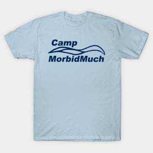 Camp MorbidMuch T-Shirt